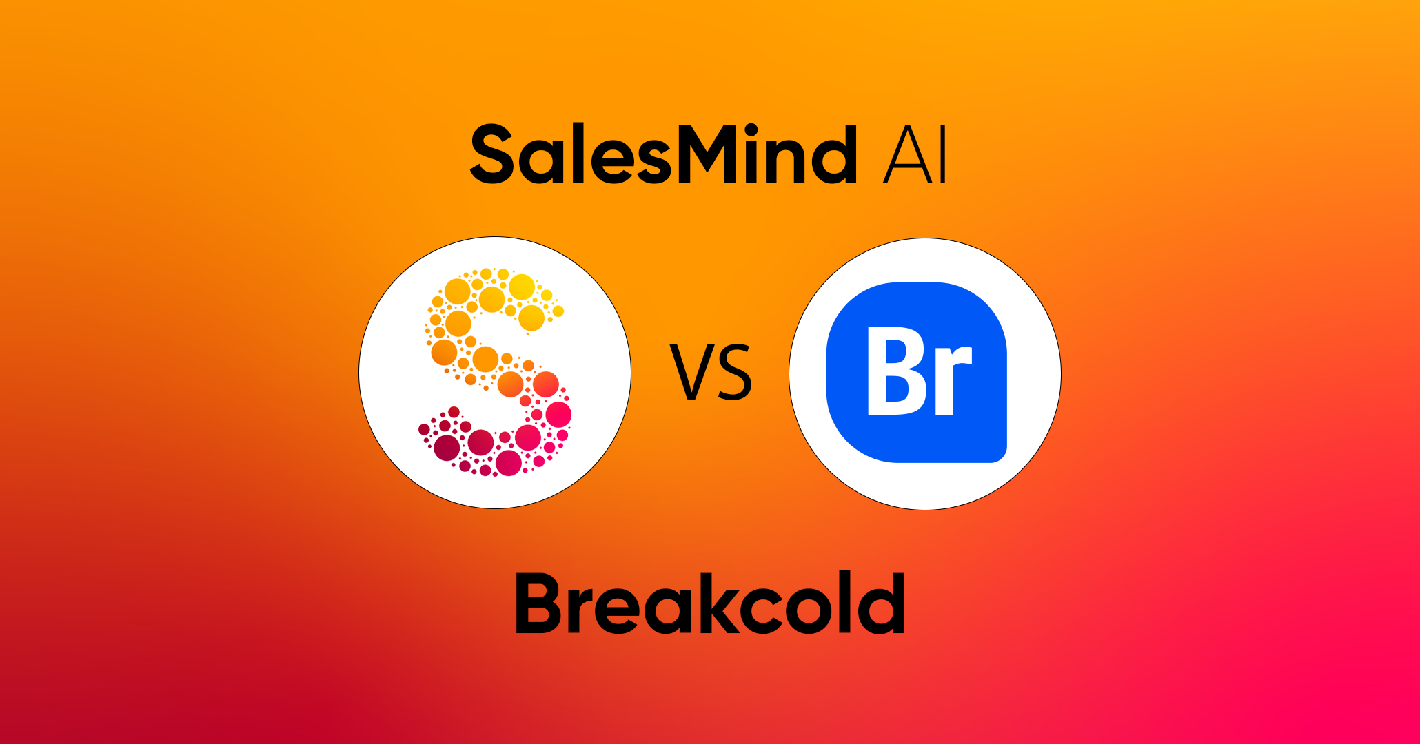 SalesMind AI vs Breakcold: un estudio comparativo sobre las ventas impulsadas por AI B2B